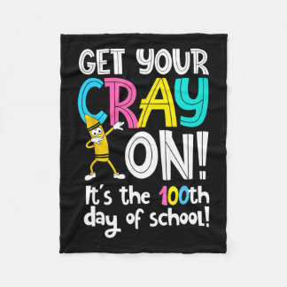 Day Of School Get Your Cray On Funny Teacher Fleece Blanket