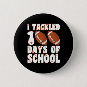 Day Of School I Tackled 100 Days Of School Boys Fo 2 Inch Round Button