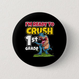 Day Of School I'm Ready To Crush 1st Grade 2024 2 Inch Round Button
