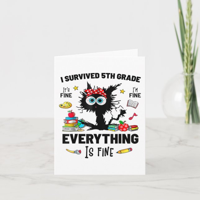 Day Of School It's Fine Im Fine Everythings Is Fin Card (Front)