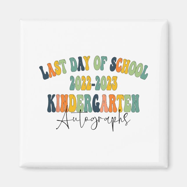 Day Of School Kindergarten Autographs 2023  Magnet (Front)
