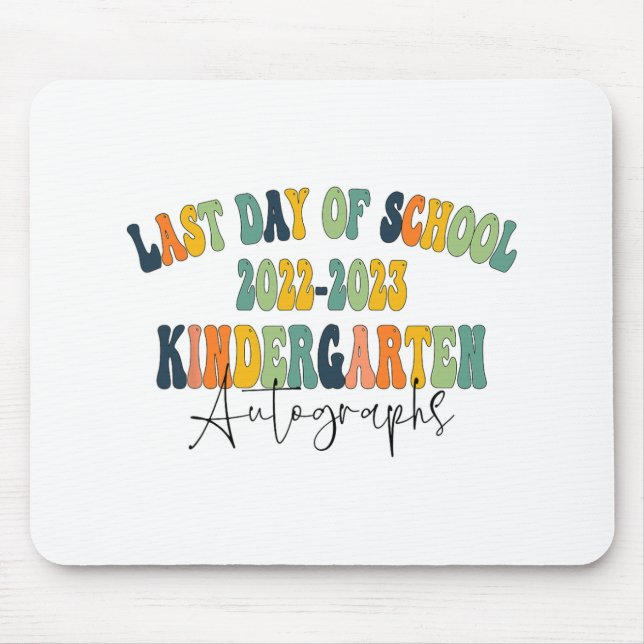 Day Of School Kindergarten Autographs 2023  Mouse Pad (Front)