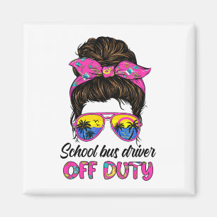 Day Of School School Bus Driver Off Duty Messy Bun Magnet