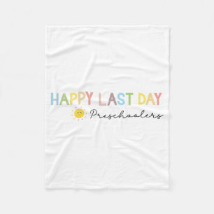 Day Of School Teacher Preschool End Of Year Teache Fleece Blanket