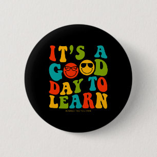Day Of School Teachers It's A Good Day To Learn Gr 2 Inch Round Button