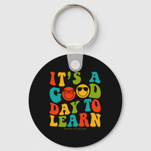 Day Of School Teachers It's A Good Day To Learn Gr Keychain