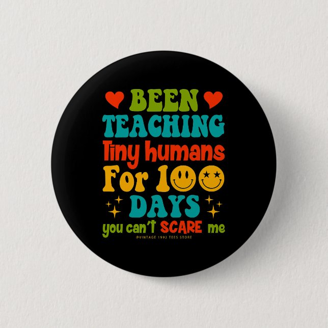 Day Of School Teachers Kids Been Teaching Tiny Hum 2 Inch Round Button (Front)