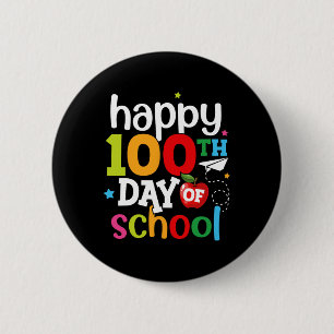 Day Of School Teachers Kids Girls Boys Happy 100 D 2 Inch Round Button