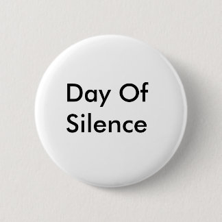 Day Of Silence 2 Inch Round Button