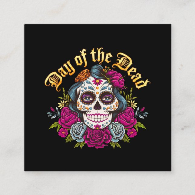  Day of the Dead: Celebrate Dia de Los Muertos  Square Business Card (Front)