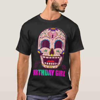 Day of The Dead SUGAR SKULL BIRTHDAY GIRL Party T-Shirt