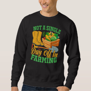 Day Off In Farming Farmer Farm Tractor Graphic Sweatshirt