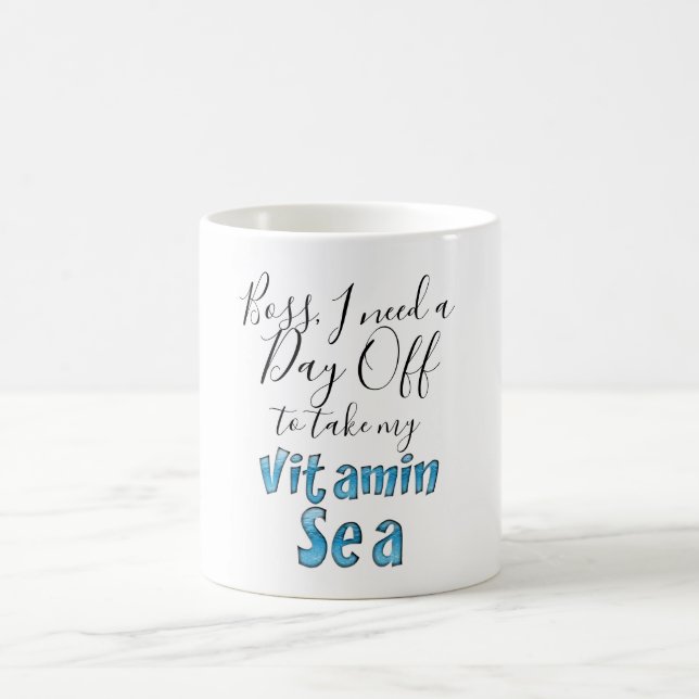 Day Off Vitamin Sea Funny Boss Quote Typography Coffee Mug (Center)