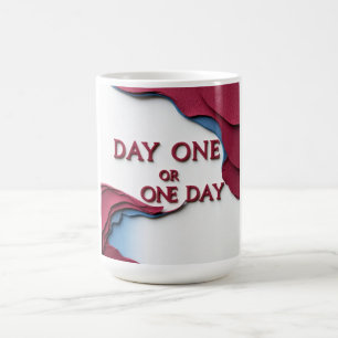 Day One or One Day Coffee Mug