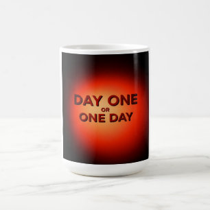 Day One or One Day Coffee Mug