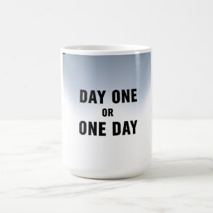 Day one or One Day Coffee Mug