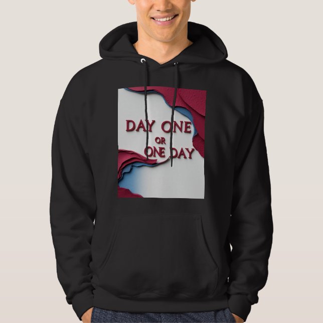 Day One or One Day Hoodie (Front)