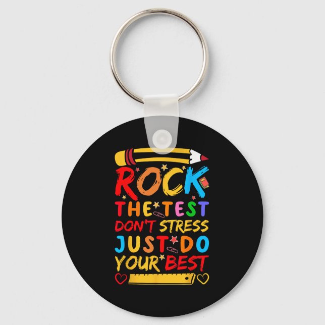 Day Rock The Test Funny Teacher Student Testing Ex Keychain (Front)