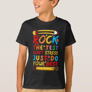 Day Rock The Test Funny Teacher Student Testing Ex T-Shirt