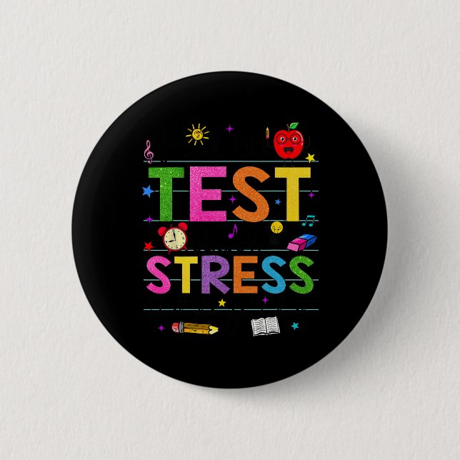Day Rock The Test Teacher Funny Testing Day Studen 2 Inch Round Button (Front)