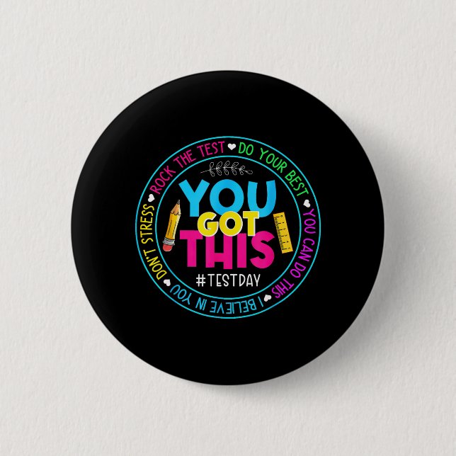 Day Rock The Test Teacher Testing Day You Got This 2 Inch Round Button (Front)