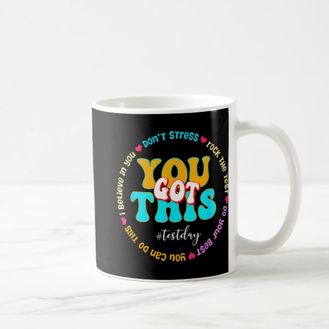 Day Rock The Test Teacher Testing Day You Got This Coffee Mug (Right)