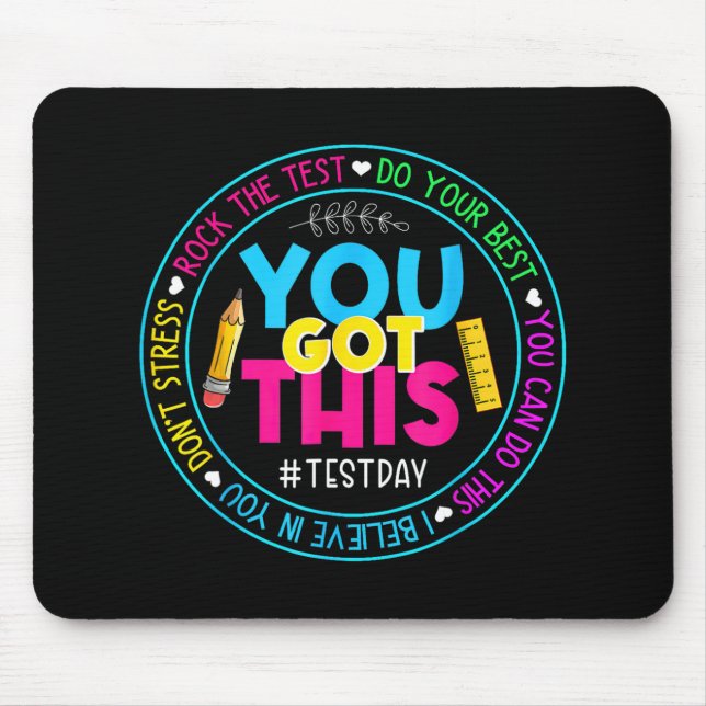 Day Rock The Test Teacher Testing Day You Got This Mouse Pad (Front)