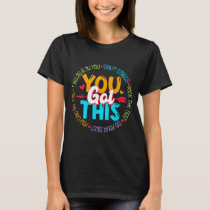 Day Rock The Test Teacher Testing Day You Got This T-Shirt