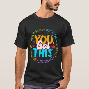 Day Rock The Test Teacher Testing Day You Got This T-Shirt