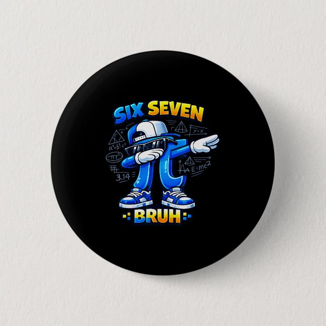 Day shirt 67 bruh meme tee funny math  2 inch round button (Front)