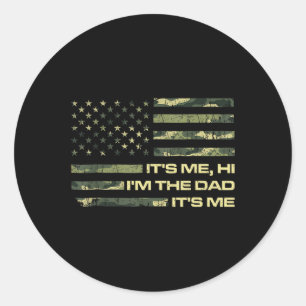Day Shirt Its Me Hi I'm The Dad Its Me Classic Round Sticker