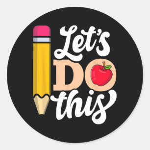 Day Shirt Let's Do This Test Day  Classic Round Sticker