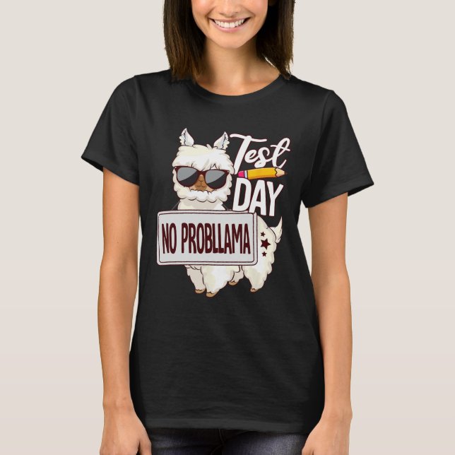Day Shirt Test Day No Prob Llama  (Front)