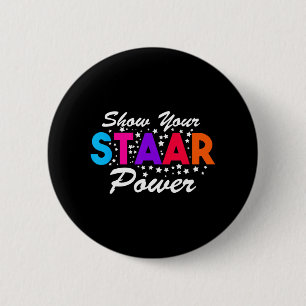 Day Show Your Staar Power Student Teacher  2 Inch Round Button