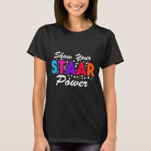 Day Show Your Staar Power Student Teacher T-Shirt