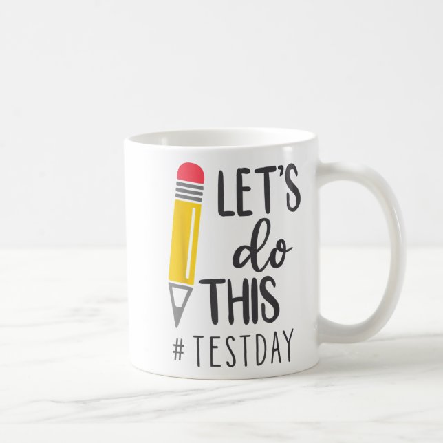 Day Teacher Lets Do This Test Day State Testing Te Coffee Mug (Right)
