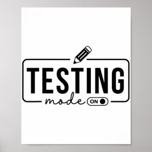Day Teacher Shirt Testing Mode On Gifts For Women Poster