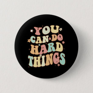 Day Teacher Shirt You Can Do Hard Things Women Kid 2 Inch Round Button