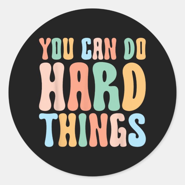 Day Teacher Shirt You Can Do Hard Things Women Kid Classic Round Sticker (Front)