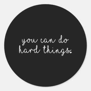 Day Teacher Shirt You Can Do Hard Things Women Kid Classic Round Sticker