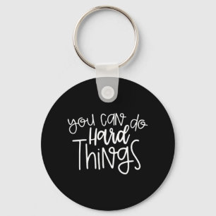 Day Teacher Shirt You Can Do Hard Things Women Kid Keychain