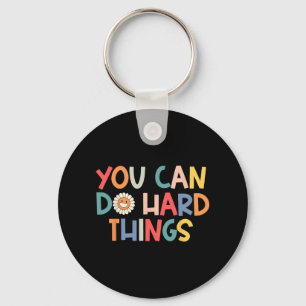 Day Teacher Shirt You Can Do Hard Things Women Kid Keychain