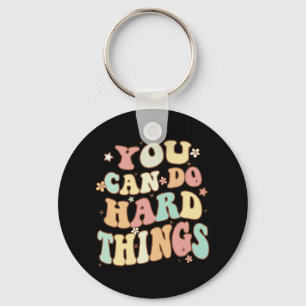 Day Teacher Shirt You Can Do Hard Things Women Kid Keychain