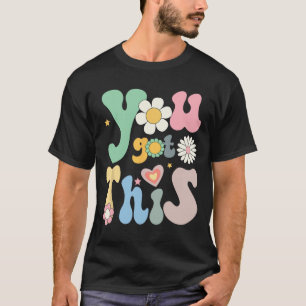 Day Teacher Shirt You Got This Gifts For Women Kid