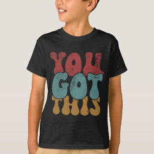 Day Teacher Shirt You Got This Gifts For Women Kid