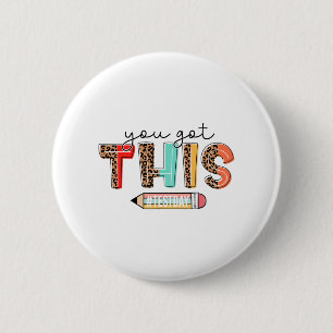 Day Teacher Shirt You Got This Gifts For Women Kid 2 Inch Round Button