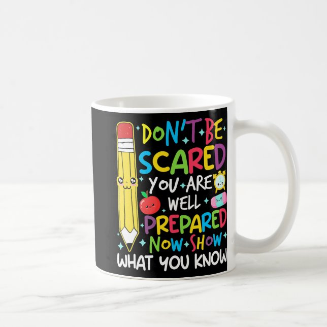 Day Teacher Show What You Know Testing Day Teach W Coffee Mug (Right)