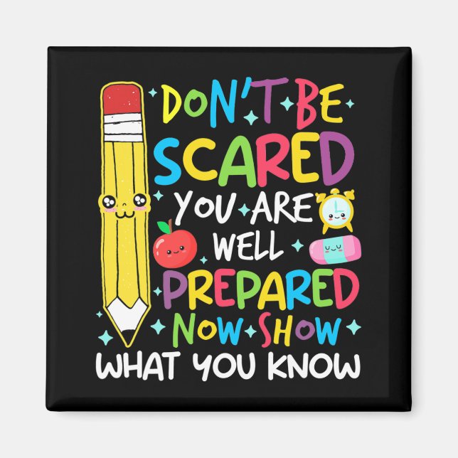 Day Teacher Show What You Know Testing Day Teach W Magnet (Front)