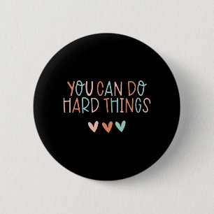 Day Teacher You Can Do Hard Things Women Kids 2 Inch Round Button