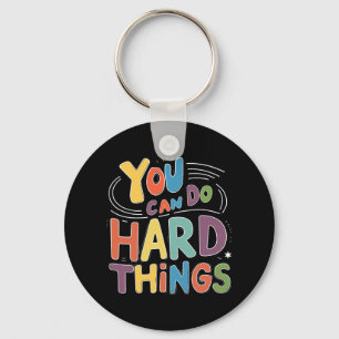 Day Teacher You Can Do Hard Things Women Kids Boys Keychain